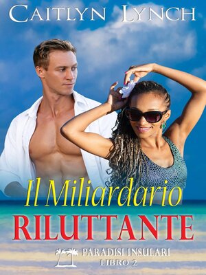 cover image of Il Miliardario Riluttante
